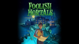 Foolish Mortals Launch Trailer - Now Available!