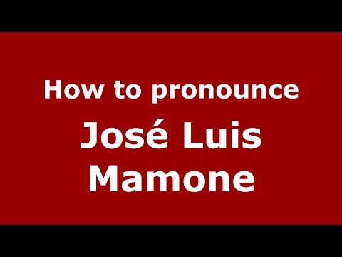 How to pronounce José Luis Mamone (Spanish/Argentina) - PronounceNames.com