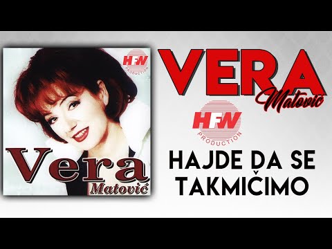 Vera Matović - Hajde da se takmičimo (Audio 1998)