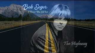 Bob Seger - The Highway