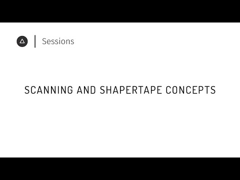 Session 25  – English : Scanning and ShaperTape Concepts