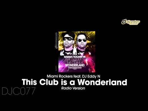 Miami Rockers Ft DJ Eddy N - This Club Is A Wonderland (Radio Version)