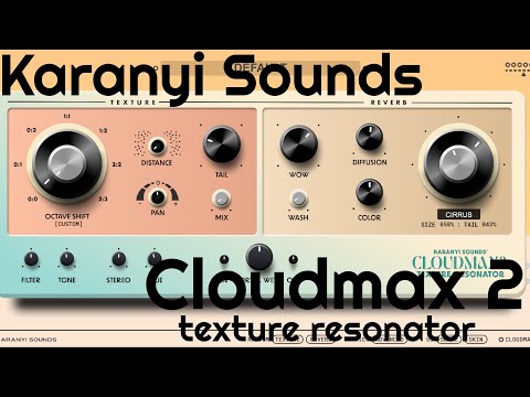 Cloudmax 2 Texture Resonator by Karanyi Sounds No Talking)