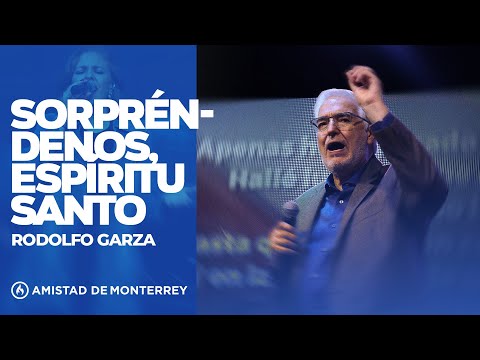 "Sorpréndenos, Espíritu Santo" por Rodolfo Garza - Amistad de Monterrey