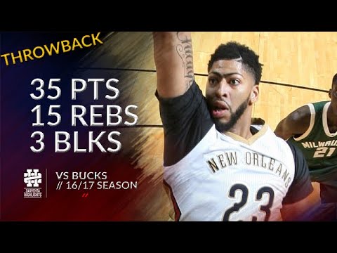 Anthony Davis 35 pts 15 rebs 3 blks vs Bucks 16/17 season
