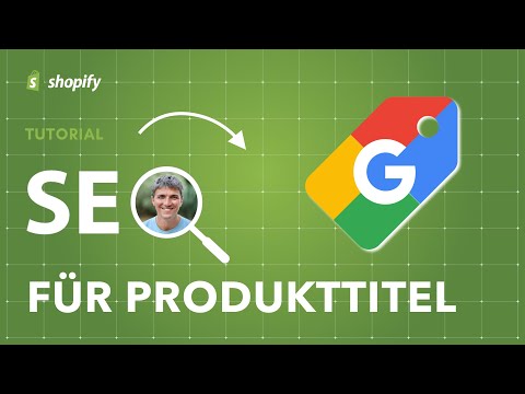 Shopify Produkttitel für SEO & Google Shopping optimieren (Kompletter Guide 2022)