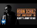 ROBIN SCHULZ FEAT JAMES BLUNT OK BLUNTY S JOHNNY VIX MIX OFFICIAL AUDIO