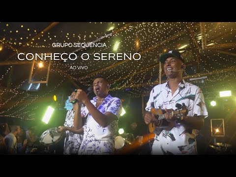 Conheço O Sereno - Grupo Sequência