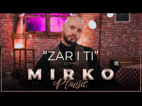 Mirko Plavsic - Zar i ti - (Official Cover)