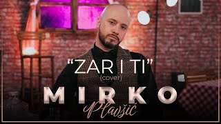 Download lagu Mirko Plavsic - Zar i ti - ( Cover) mp3 Download lagu Mirko Plavsic - Zar i ti - ( Cover) mp3