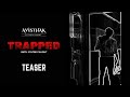 TRAPPED | Teaser | Tejesh Reddy Vajja | Adithya Kiran | Krishna Hridayesh