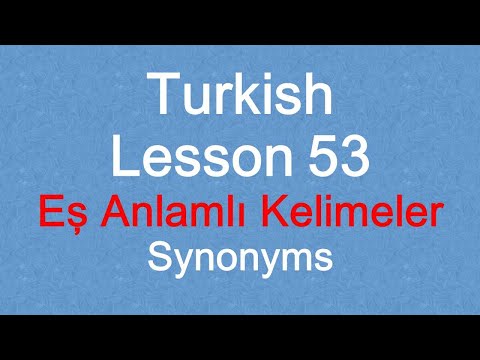 Learn Turkish Lesson 53 Turkish Synonyms Eş Anlamlı Kelimeler -