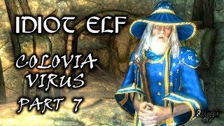 Idiot Elf in Skyrim - 061 - Colovia Virus - Part 7