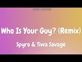 Spyro ft Tiwa Savage - Who is your Guy? Remix (Audio)