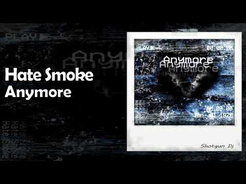 Hate Smoke - Anymore (Prod. Bapsxx)