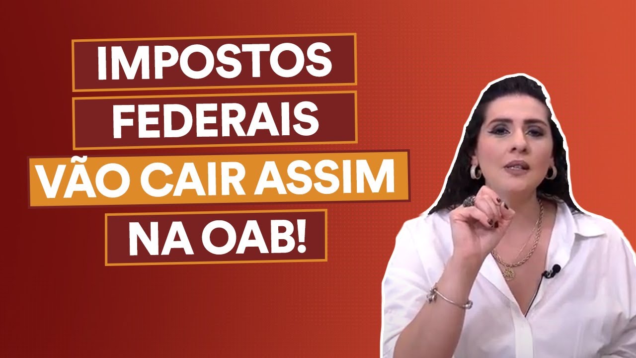 Impostos Federais para a prova da OAB: tudo o que você precisa saber