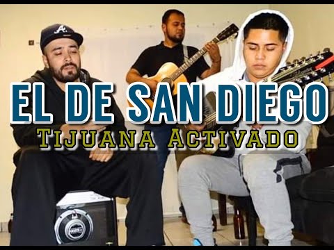 El De San Diego - Tijuana Activado [TijuanaMusic2020]