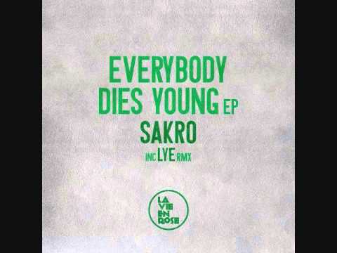 Sakro - Everybody Dies Young (Original Mix)