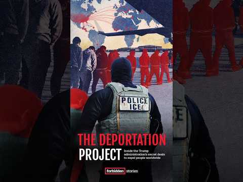 The Deportation Project - Inside the Trump administration's secret deals to expel people worldwide
