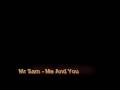 Mr Sam - Me And You 
