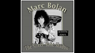 Marc Bolan - The Street  Babe Shadow (Home Demo)
