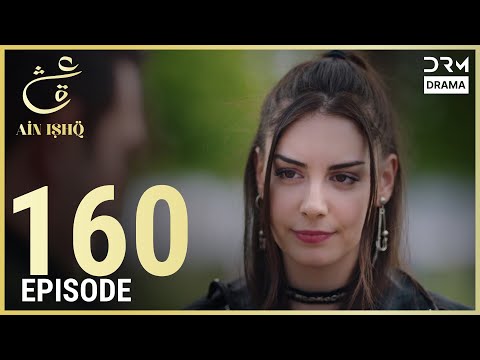 Turkish Drama in Urdu | Ain Ishq | Episode 160 | One Love | UD1O