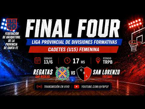 FINAL FOUR P3 Cadetes U15 F | Regatas San Nicolás vs. San Lorenzo Tostado