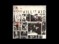 Kill It Kid - Sick Case Of Loving You 