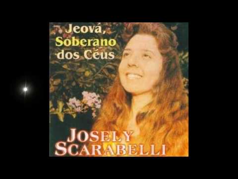 Josely Scarabelli - Jeová Soberano dos Céus