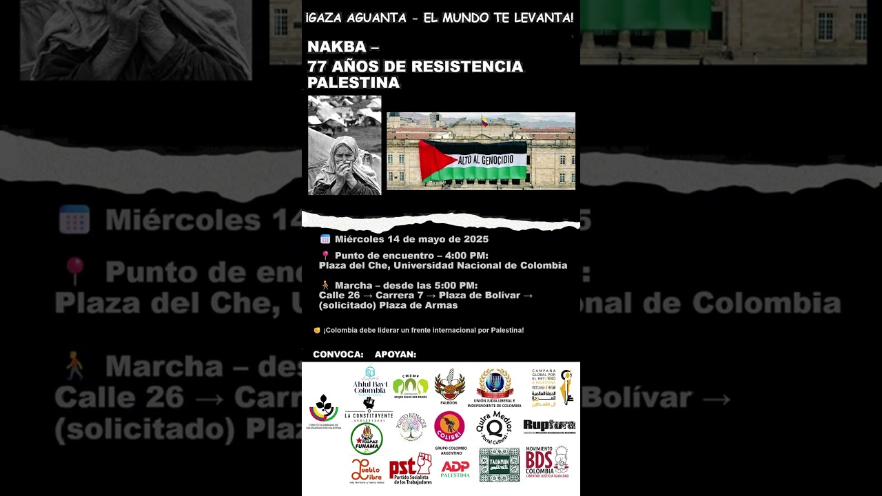 ¡GAZA AGUANTA - EL MUNDO TE LEVANTA! - NAKBA Ó CATASTROFE -77 AÑOS DE RESISTENCIA PALESTINA