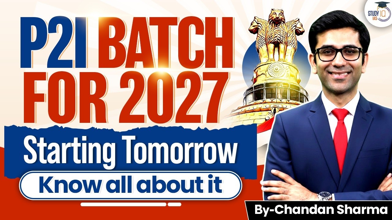 Crack UPSC 2027 with P2I Batch | Know All about it | StudyIQ IAS