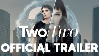 TwoTwo - Official Trailer HD (2023) | Sci-Fi Thriller Movie