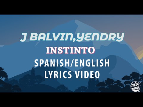 YEИDRY, J Balvin - Instinto (English / Spanish Lyrics Video )