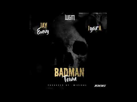 Jay Envy - Badman Town Feat Iyara