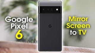 Google Pixel 6 How to Mirror Screen to TV (Screen Mirroring) | Play on TV | H2techvideos
