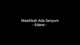 Download lagu Edane -  Masihkah ada senyum mp3