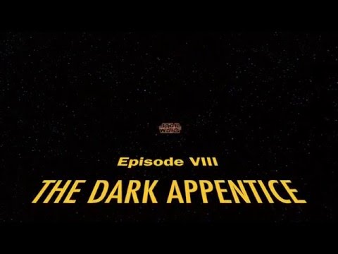POSSIBLE Episode VIII Opening Crawl- "The Dark Apprentice"  (fan made)