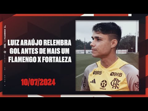 LUIS ARAÚJO REMEMBERS GOAL BEFORE FLAMENGO X FORTALEZA