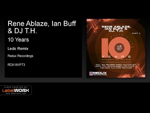 Rene Ablaze, Ian Buff & DJ T.H. - 10 Years (Ledo Remix)