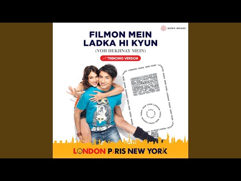 Filmon Mein Ladka Hi Kyun (Voh Dekhnay Mein - Trending)