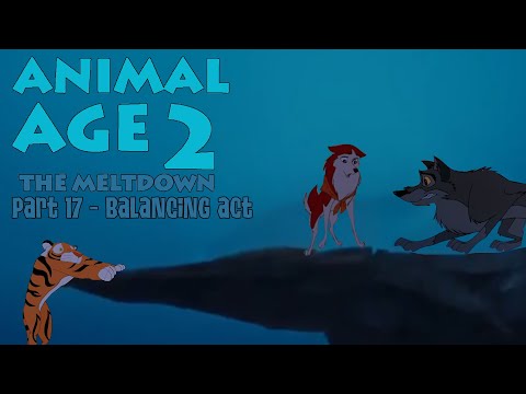 "Animal Age 2: The Meltdown" Part 17 - Balancing Act