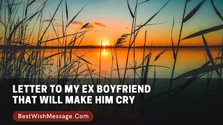 A Letter to My Ex-Boyfriend that Will Make Him Cry