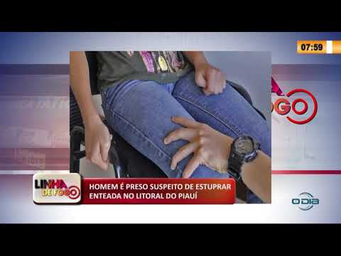 LINHA DE FOGO 24 01 2020 HOMEM É PRESO SUSPEITO DE ESTUPRAR ENTEADA NO LITORAL DO PIAUí