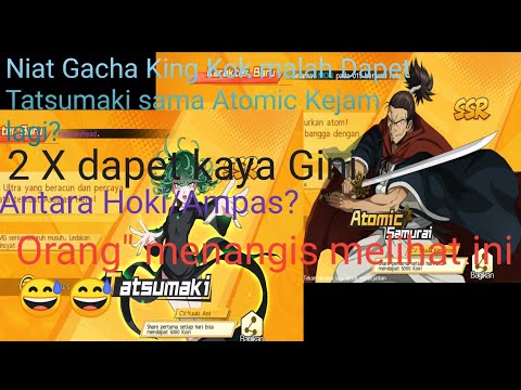 Niat gacha king kok malah Dapet Tatsu sama Atomic lagi ? | One Punch Man The : Strongest