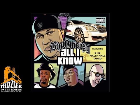 Big Omeezy ft. E-40, Mally Mall, Iamsu! - All I Know [Thizzler.com]