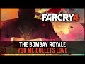 Far Cry 4 | The Bombay Royale - You Me Bullets ...