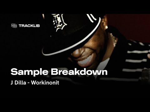 Sample Breakdown: J Dilla - Workinonit