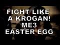 FIGHT LIKE A KROGAN! (ME3 Easter egg) 