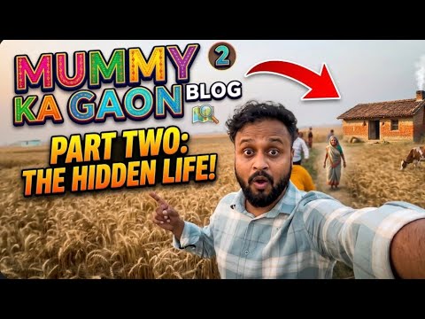 Mummy ka gaon😍 | Part 2