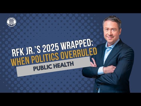 12.22 RFK Jr.’s 2025 Wrapped: When Ideology Replaced Evidence